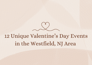 Westfield NJ Valentine's Events